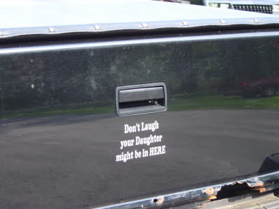 Don't Laugh, Your Daughter Could Be In Here Decal